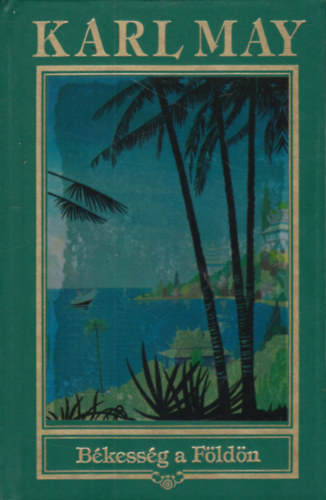 Karl May - B�kess�g a F�ld�n (Karl May �sszes m�vei 30.)