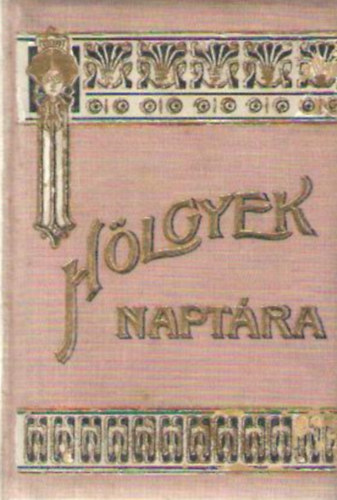 Sz. Nogll Janka (szerk.) - Hlgyek naptra 1907