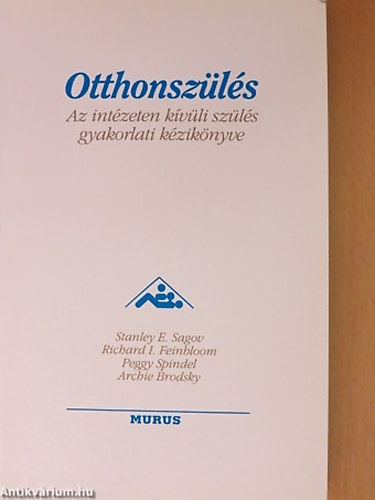 SZERZ Dr. Stanley E. Sagov - Otthonszls AZ INTZETEN KVLI SZLS GYAKORLATI KZIKNYVE