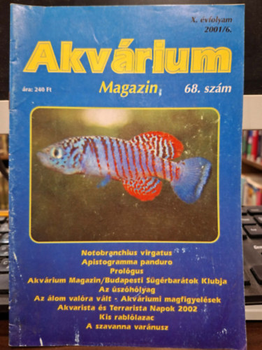 Akv�rium Magazin X. �vfolyam 2001/6. 68. sz�m - (Notobranchius virgatus, Apistogramma panduro, Kis rabl�lazac, A szavanna var�nusza)