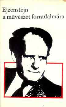Zalán Vince-Berkes Ildikó - Ejzenstejn a művészet forradalmára