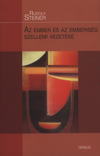Rudolf Steiner - Az ember s az emberisg szellemi vezetse