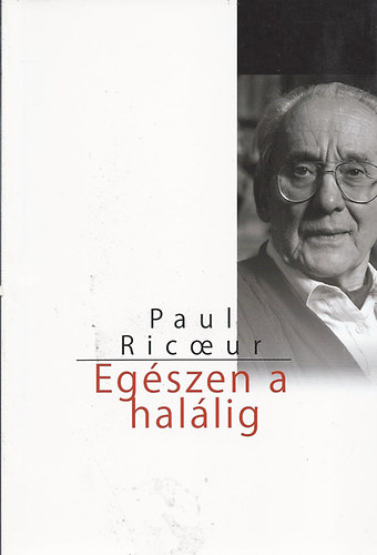 Paul Ricoeur - Egszen a hallig