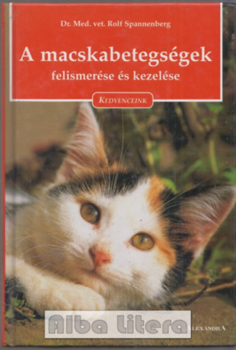 Dr. Rolf. Spannenberg - A macskabetegségek felismerése és kezelése