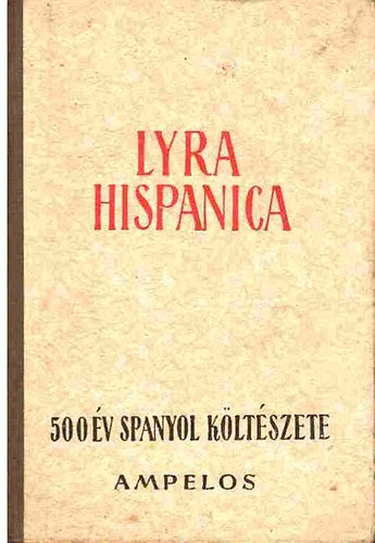 P�l Endre (ford.); G�sp�r Endre (ford.) - Lyra Hispanica (500 �v spanyol k�lt�szete)