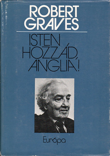 Robert Graves - Isten hozz�d, Anglia!