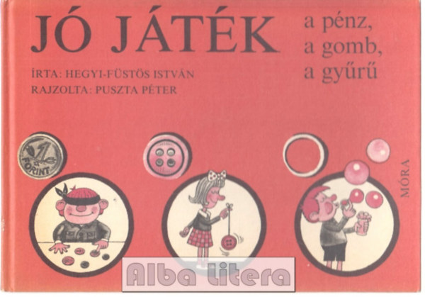 Hegyi-Fsts Istvn - J jtk a pnz, a gomb, a gyr