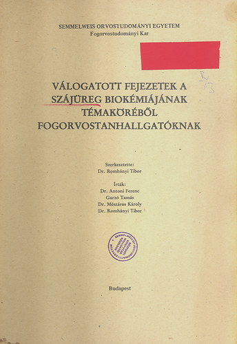 Dr.Antoni-Garz - Vlogatott fejezetek a szjreg biokmijnak tmakrbl fogorvostan