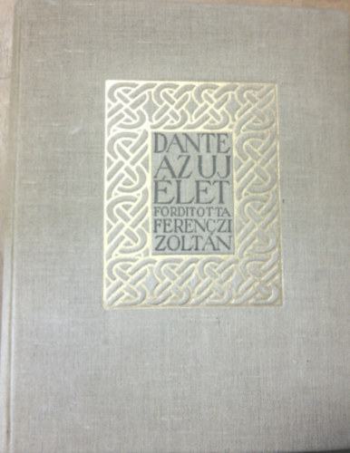 Dante - Az új élet (Fordította Ferenczi Zoltán)