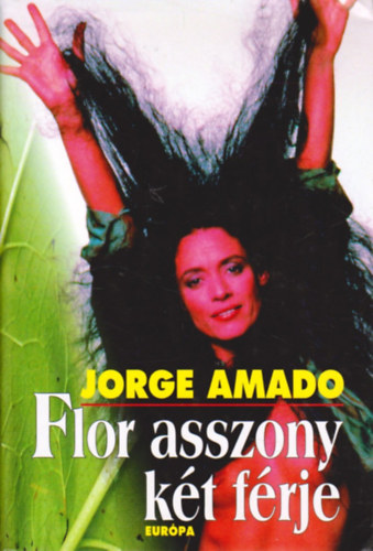 Jorge Amado - Flor asszony kt frje