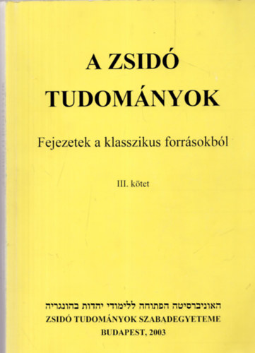A zsid tudomnyok (Fejezetek a klasszikus forrsokbl) III.