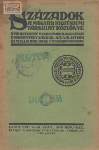 Domanovszky Sndor (szerk.), Hajnal Istvn (szerk.), Wellmann Imre (szerk.) - Szzadok - a Magyar Trtnelmi trsulat kzlnye LXXIII. 9-10. szm, 1939 nov.-dec.