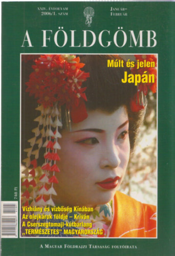 A Földgömb - A Magyar Földrajzi Társaság Folyóirata 2006/1-3, 5 (4db lapszámonként)
