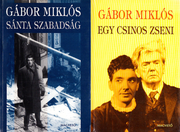 Gábor Miklós - Egy csinos zseni + Sánta szabadság (2 mű)
