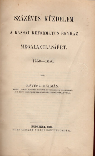 Rvsz Klmn, Stromp Lszl - Szzves kzdelem  a Kassai Reformtus egyhz megalakulsrt 1550-1650, Somogyi Pter fogsga ( 2 m egyben )