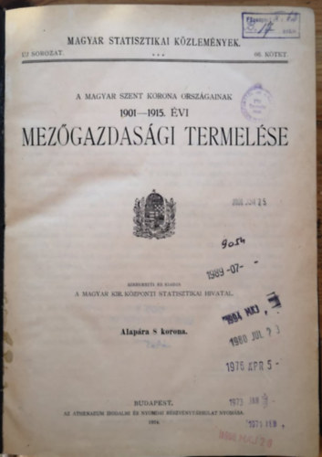 A Magyar Kir. Központi Statisztikai Hivatal - A magyar korona országainak 1901-1915. évi mezőgazdasági termelése