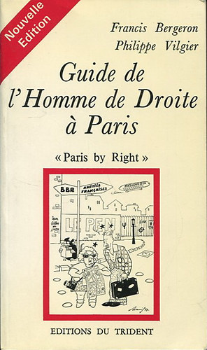 Francis Bergeron, Philippe Vilgier - Guide de l'Homme de Droite  Paris