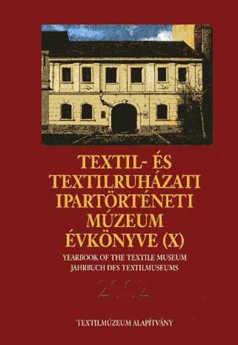 Vajk va (szerkeszt) - Textil- s textilruhzati Ipartrtneti Mzeum vknyve (X) 2002
