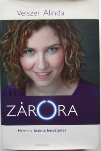 Veiszer Alinda - Záróra - Harminc őszinte beszélgetés