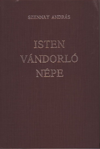 Szennay Andrs - Isten vndorl npe