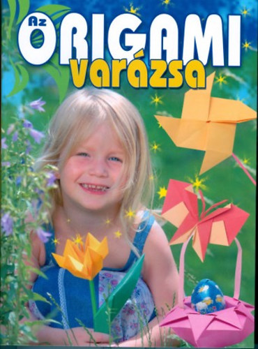 Kricskovics Zsuzsanna - Az origami varzsa