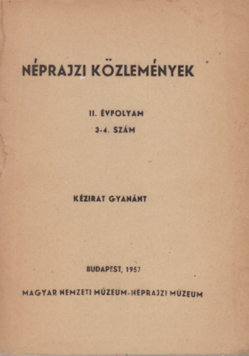 Magyar Nemzeti Mzeum - Nprajzi kzlemnyek II. vfolyam 3-4. szm