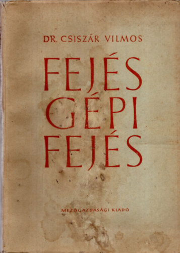 Dr. Csisz�r Vilmos - Fej�s, g�pi fej�s