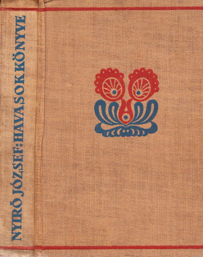 Nyir� J�zsef - Havasok K�nyve   - Nyomta a R�vai nyomda, Budapest. A bek�t�si t�bla rajz�t Enyvv�ri Herbert tervezte.