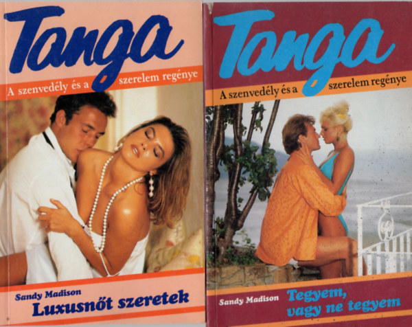 Alice Livingston, Dena Rhee, Sandy Madison - 4 db romantikus m egytt ( 1. Tanga - Tegyem, vagy ne tegyem, 2. Tanga- Luxusnt szeretek, 3. Sylvie  2.- Brcsak szeretnl, 4. Sylvie - Lgy gyengd hozzm