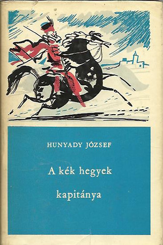 Hunyadi J�zsef - A k�k hegyek kapit�nya