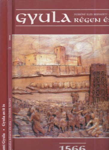 Durk�n� Ill�s Bernadett, Durk� K�roly, Heltai Zs�fia, Balla Tibor - 2 db. helyt�rt�neti k�tet (Gyula r�gen �s ma (CD mell�klettel) + Ami Gyula - Gyula as it is)