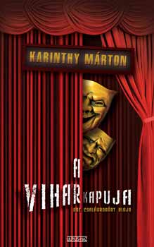 Karinthy Mrton - A vihar kapuja