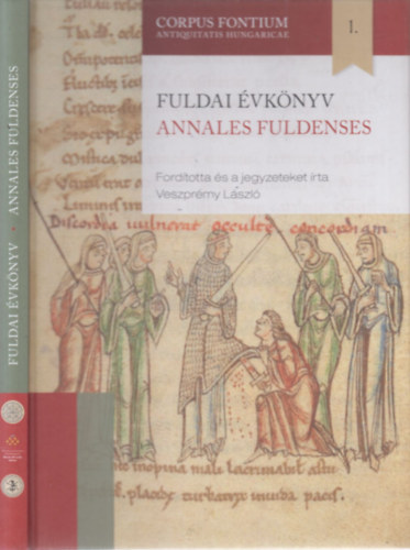 Veszprmy Lszl (szerk.) - Fuldai vknyv (Annales Fuldenses)- Corpus Fontium Antiquitatis Hungaricae 1.