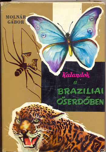 Moln�r G�bor - Kalandok a braziliai �serd�ben