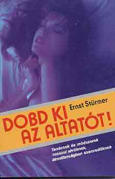 Ernst Stürmer - Dobd ki az altatót!