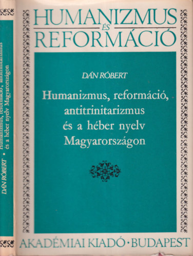 Dn Rbert - Humanizmus, reformci, antitrinitarizmus s a hber nyelv Magyarorszgon (Humanizmus s reformci)