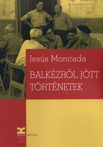 Moncada, Jesús - Balkézről jött történetek