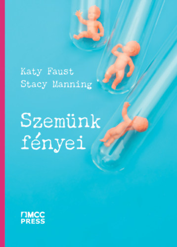 Katy Faust, Stacy Manning - Szemnk fnyei