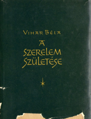 Vihar Béla - A szerelem születése