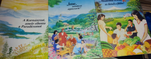 3db keresztnysggel kapcsolatos m - A Kormnyzat, amely elhozza a Paradicsomot; ,,me, mindent ujjteszek!"; Mindrkk rvendj az letnek a fldn!