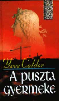 Yves Caldor - A puszta gyermeke