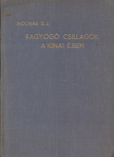 Molnr dn S.J. - Ragyog csillagok a knai jben