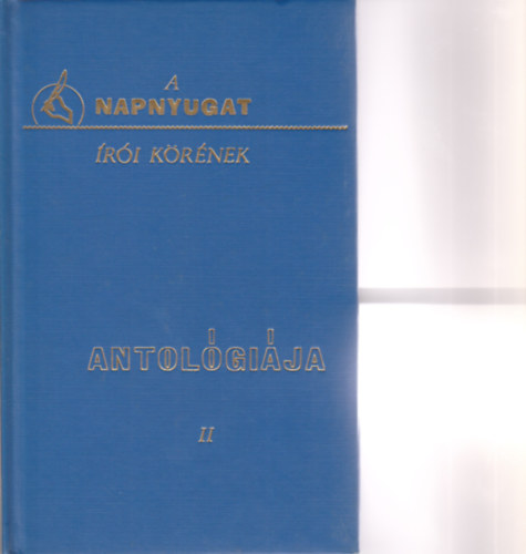 A "Napnyugat" �r�i k�r�nek antol�gi�ja II.