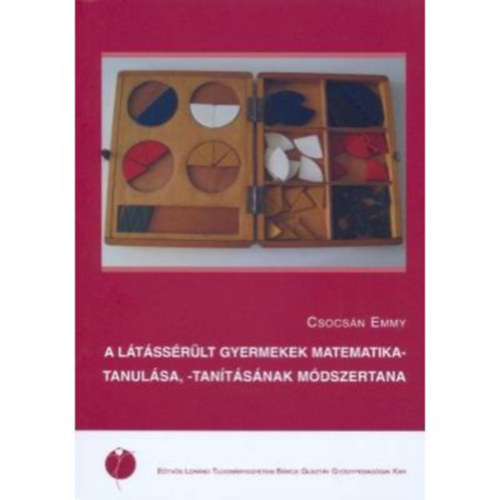 Csocs�n Emmy - A l�t�ss�r�lt gyermekek matematikatanul�s�nak, -tan�t�s�nak m�dszertana