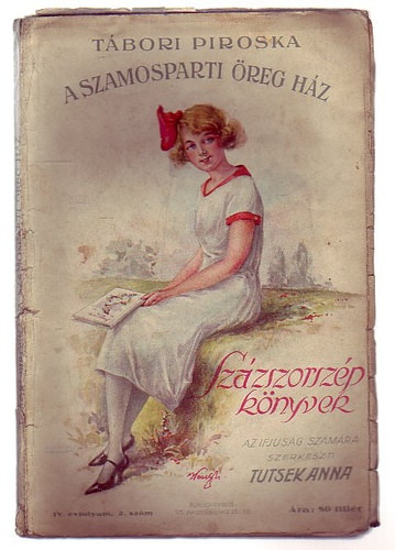 Z. Tbori Piroska, Szerk.: Tutsek Anna - A szamosparti reg hz - REGNY FIATAL LENYOK SZMRA (Szzszorszp knyvek-Magyar Lnyok Knyvtra)