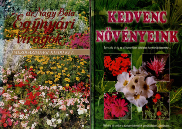 Gerb�r J�zsef-Magyarn� B�ldy M, Dr. Nagy B�la, B�r� L�szl� - 3 db k�nyv a n�v�nytermeszt�sr�l egy�tt: Egyny�ri vir�gok, Sz�razvir�gok, Kedvenc n�v�nyeink.