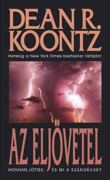 Dean R. Koontz - Az eljövetel - Honnan jöttek és mi a szándékuk?