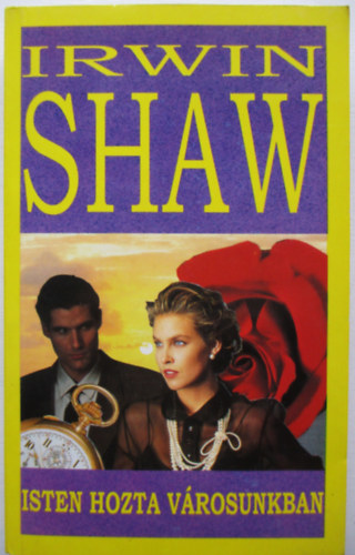 Irwin Shaw - Isten hozta vrosunkban