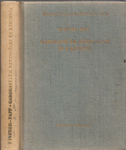 Dr. Hinfner K�lm�n (szerk.); Papp Zsigmond - Gabonaf�l�k betegs�gei �s k�rtev�i