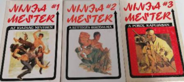 Wade Barker - Ninja mester 1-3. (Az igazsg nevben, A rettegs birodalma, A pokol kapujban)